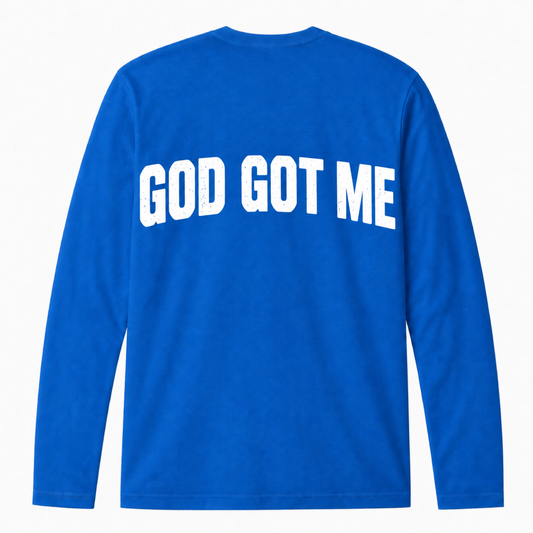 GOD GOT ME Long Sleeve